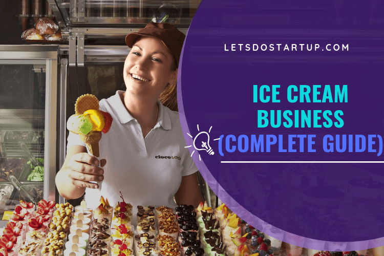 How To Open An Ice Cream Business Guide) Let's Do Startup