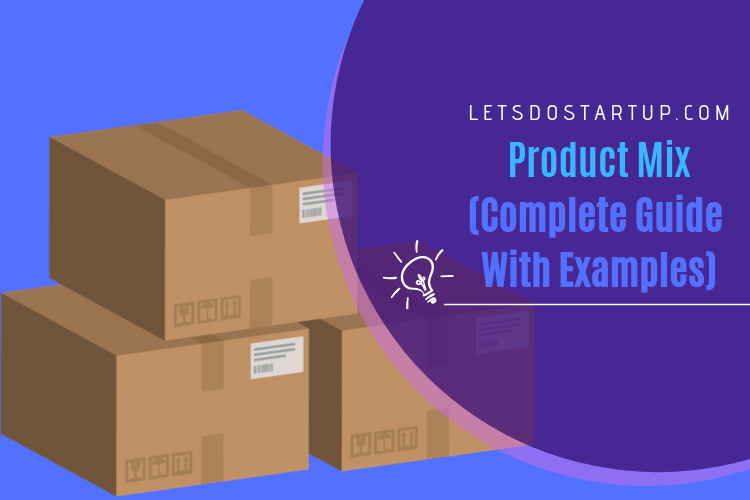 Product Mix Complete Guide With Examples Let's Do Startup